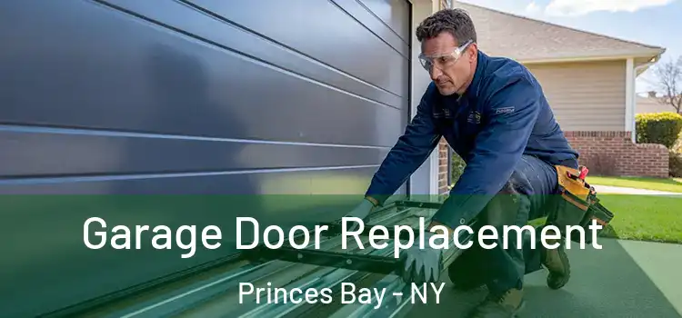  Garage Door Replacement Princes Bay - NY