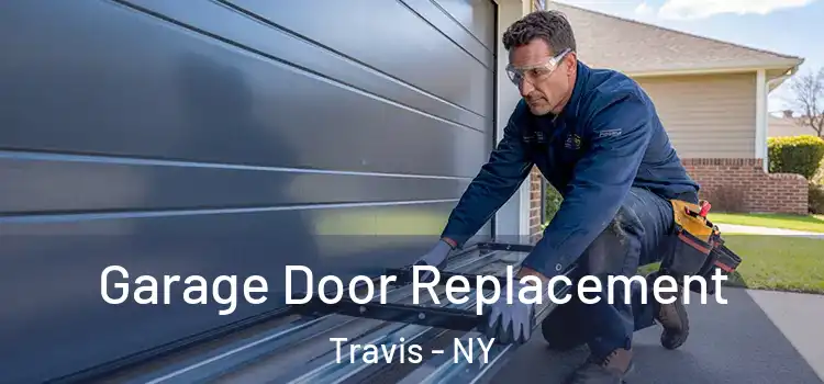  Garage Door Replacement Travis - NY