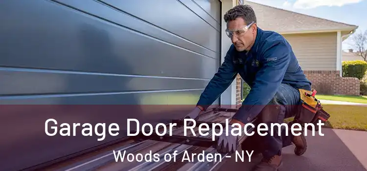  Garage Door Replacement Woods of Arden - NY