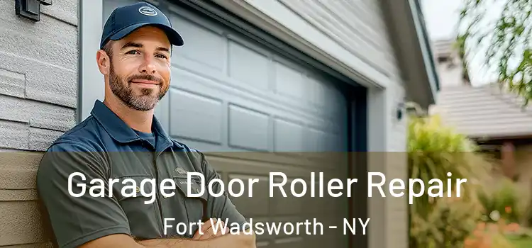 Garage Door Roller Repair Fort Wadsworth - NY