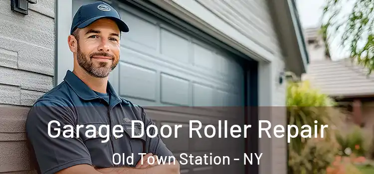  Garage Door Roller Repair Old Town Station - NY