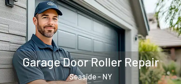  Garage Door Roller Repair Seaside - NY
