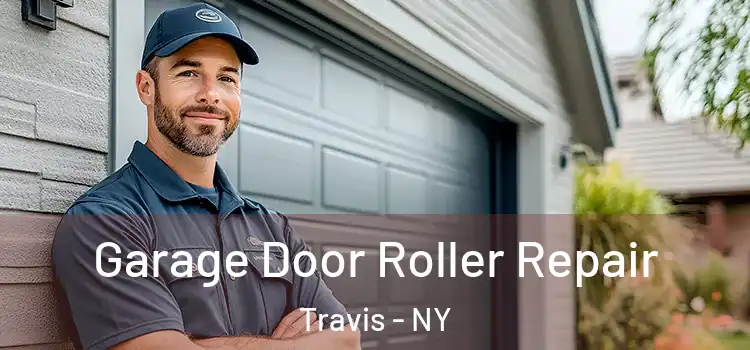  Garage Door Roller Repair Travis - NY
