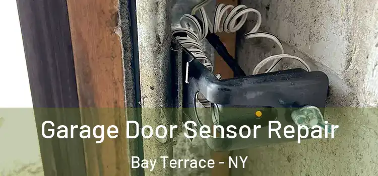 Garage Door Sensor Repair Bay Terrace - NY
