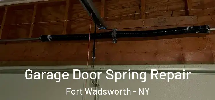  Garage Door Spring Repair Fort Wadsworth - NY