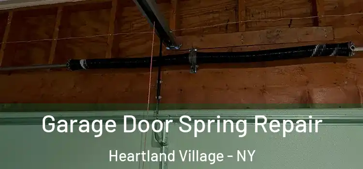  Garage Door Spring Repair Heartland Village - NY