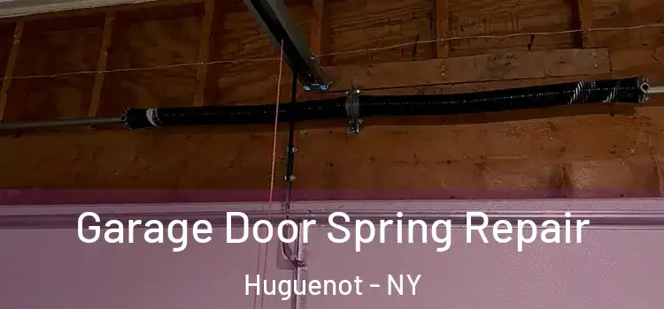  Garage Door Spring Repair Huguenot - NY
