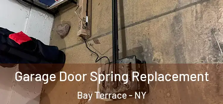  Garage Door Spring Replacement Bay Terrace - NY
