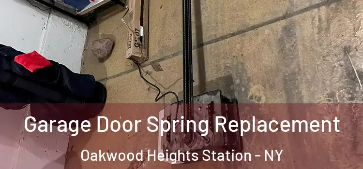  Garage Door Spring Replacement Oakwood Heights Station - NY