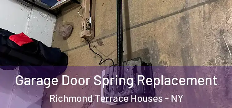 Garage Door Spring Replacement Richmond Terrace Houses - NY
