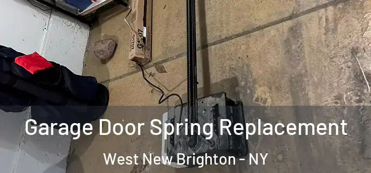  Garage Door Spring Replacement West New Brighton - NY