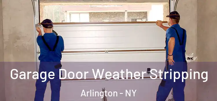  Garage Door Weather Stripping Arlington - NY