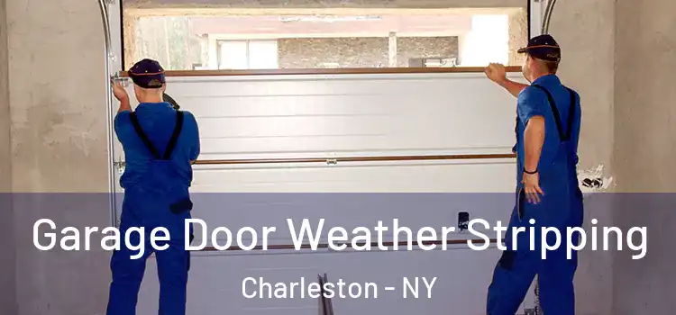  Garage Door Weather Stripping Charleston - NY