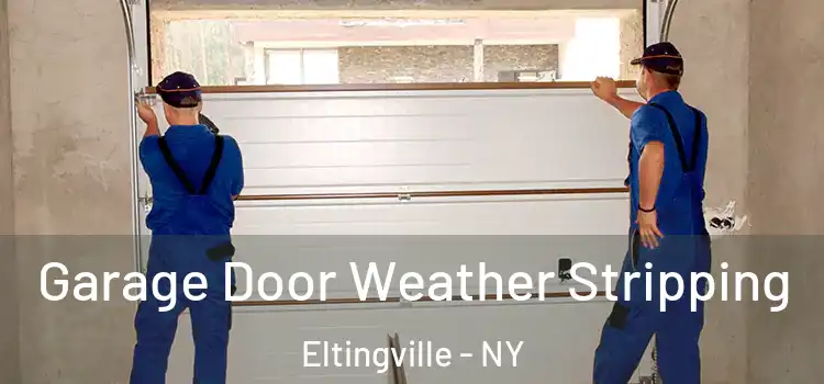 Garage Door Weather Stripping Eltingville - NY