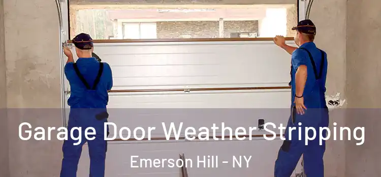  Garage Door Weather Stripping Emerson Hill - NY