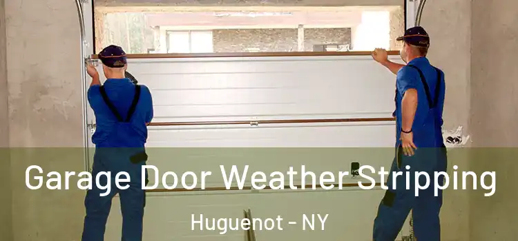  Garage Door Weather Stripping Huguenot - NY