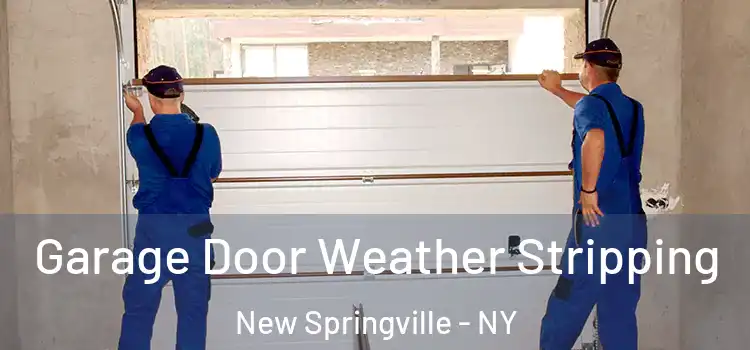  Garage Door Weather Stripping New Springville - NY