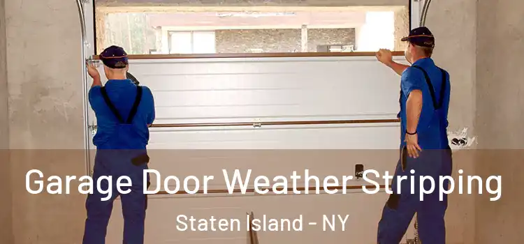  Garage Door Weather Stripping Staten Island - NY