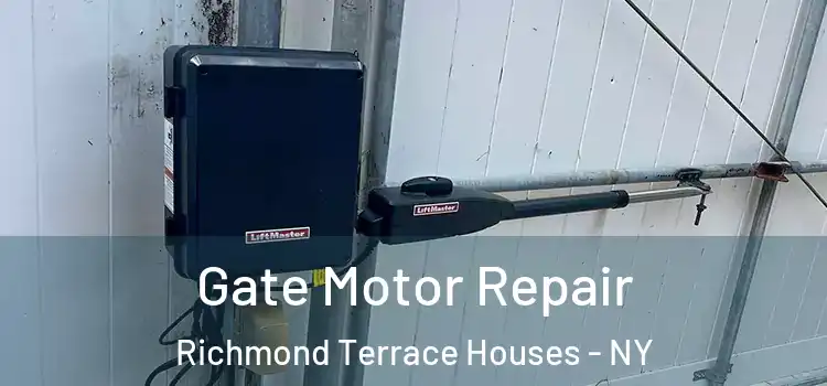  Gate Motor Repair Richmond Terrace Houses - NY