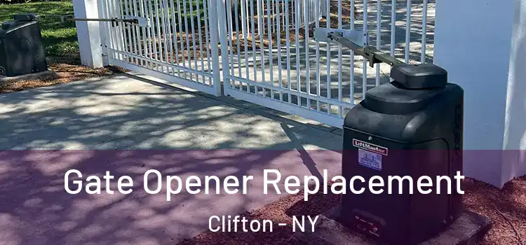 Gate Opener Replacement Clifton - NY