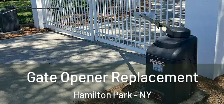  Gate Opener Replacement Hamilton Park - NY