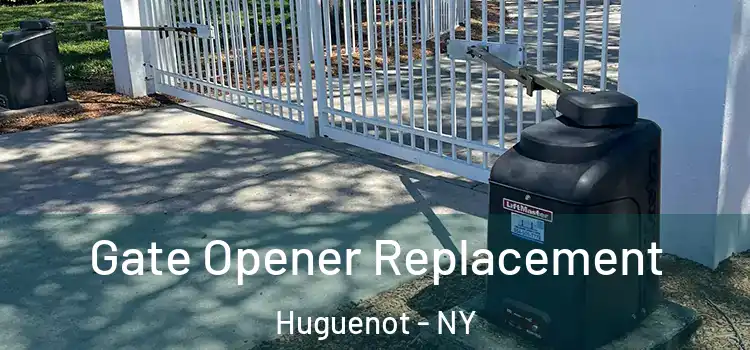 Gate Opener Replacement Huguenot - NY