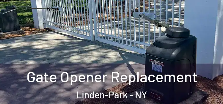 Gate Opener Replacement Linden-Park - NY