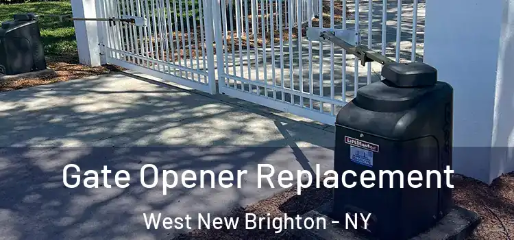 Gate Opener Replacement West New Brighton - NY