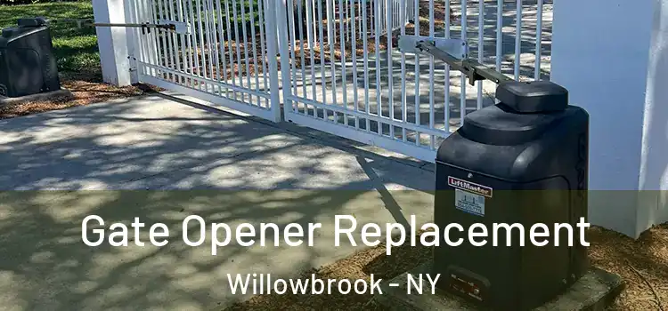  Gate Opener Replacement Willowbrook - NY