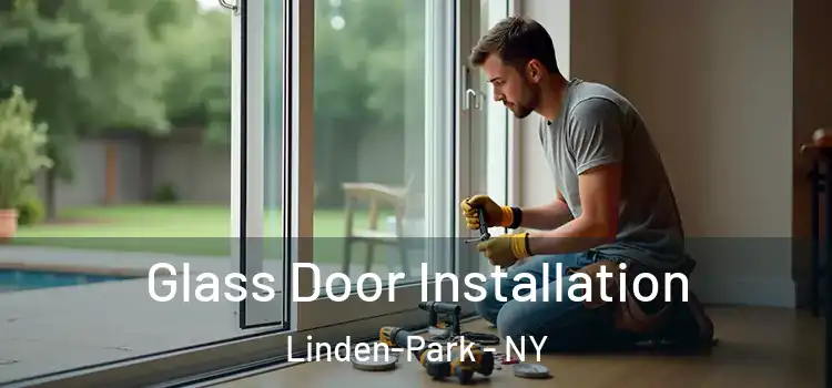  Glass Door Installation Linden-Park - NY