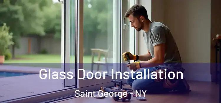  Glass Door Installation Saint George - NY
