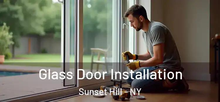  Glass Door Installation Sunset Hill - NY