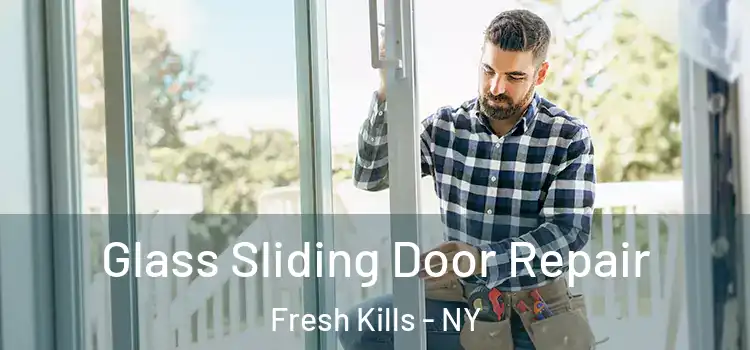 Glass Sliding Door Repair Fresh Kills - NY
