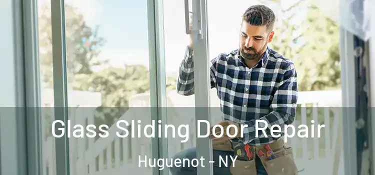  Glass Sliding Door Repair Huguenot - NY