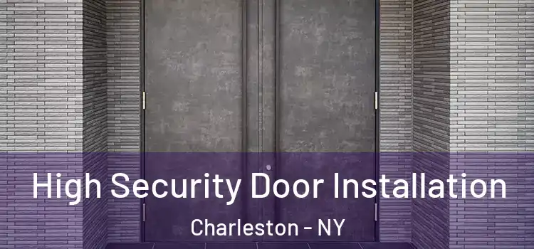  High Security Door Installation Charleston - NY