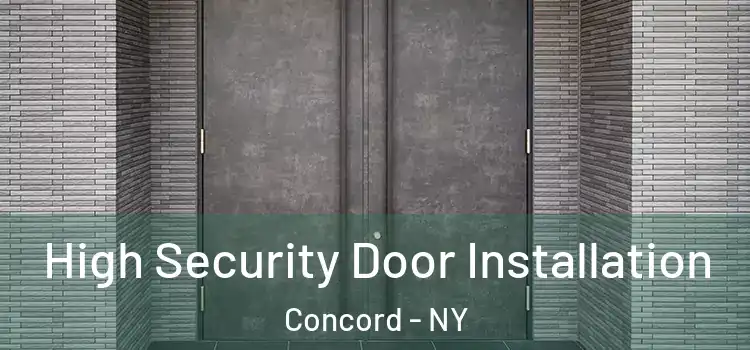 High Security Door Installation Concord - NY