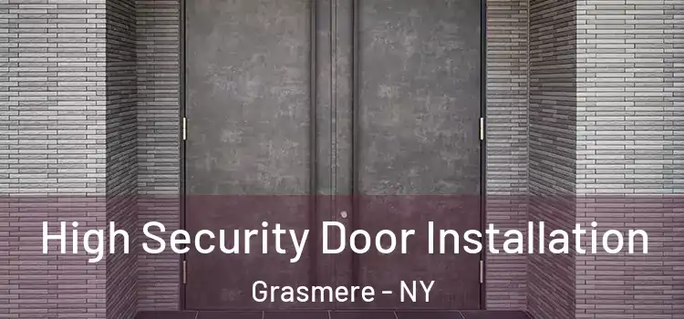  High Security Door Installation Grasmere - NY