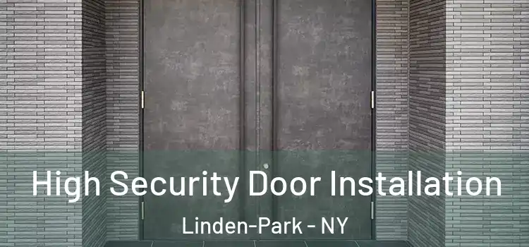  High Security Door Installation Linden-Park - NY