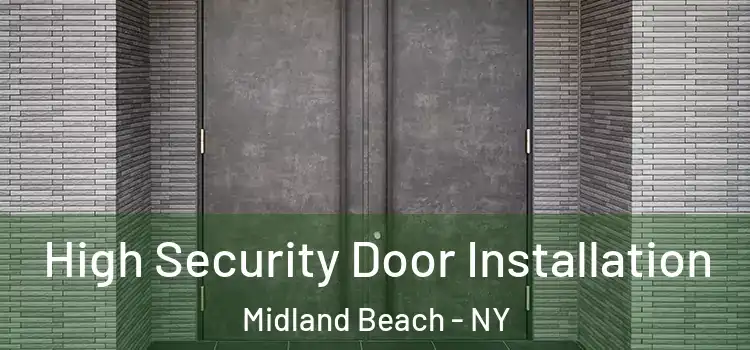  High Security Door Installation Midland Beach - NY