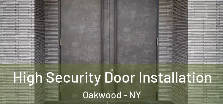  High Security Door Installation Oakwood - NY