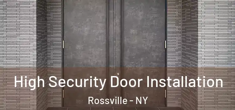 High Security Door Installation Rossville - NY