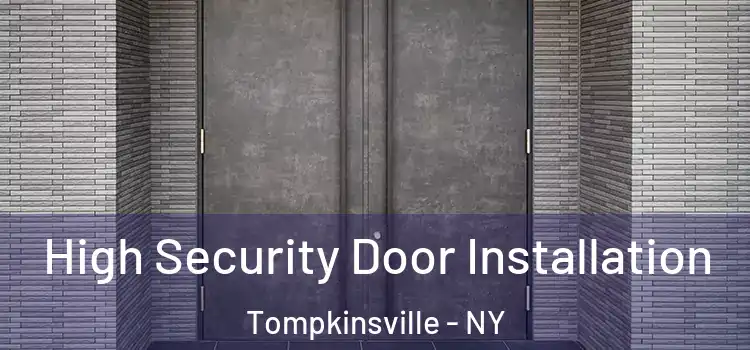  High Security Door Installation Tompkinsville - NY