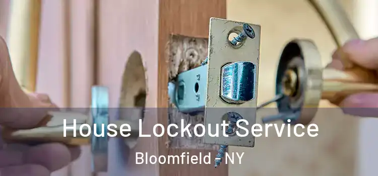  House Lockout Service Bloomfield - NY