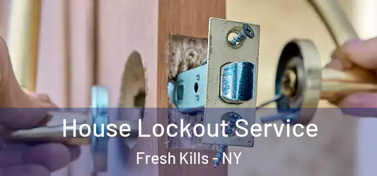  House Lockout Service Fresh Kills - NY