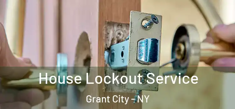 House Lockout Service Grant City - NY