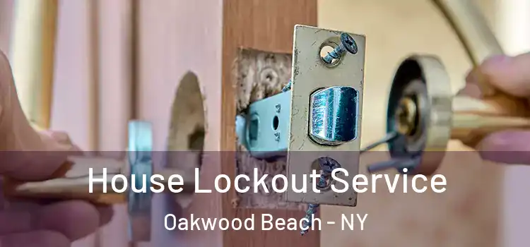  House Lockout Service Oakwood Beach - NY