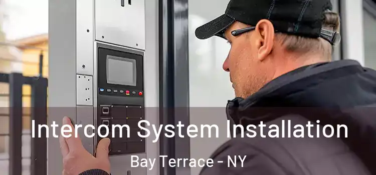  Intercom System Installation Bay Terrace - NY