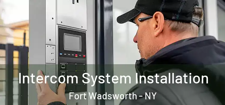  Intercom System Installation Fort Wadsworth - NY