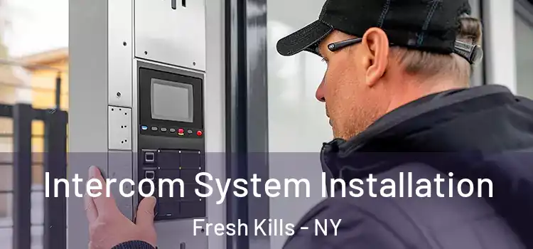  Intercom System Installation Fresh Kills - NY