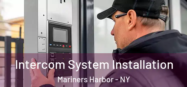  Intercom System Installation Mariners Harbor - NY